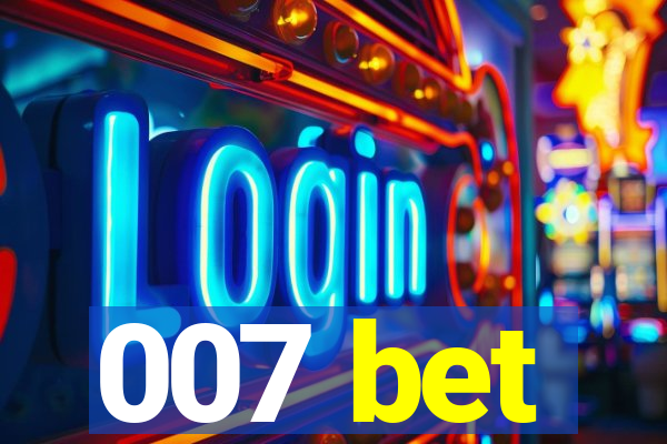 007 bet